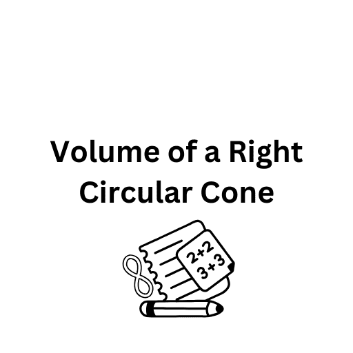 Volume of a Right Circular Cone